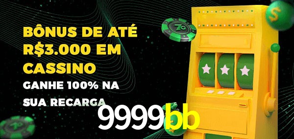 9999bb melhor bônus de depósito